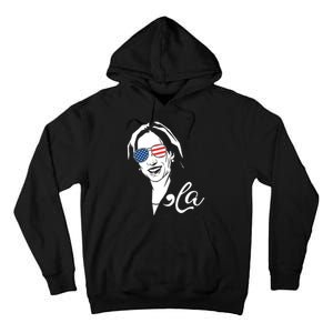 Comma La Funny Kamala Harris Usa Flag Sunglasses Tall Hoodie