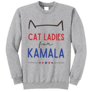 Cat Ladies For Kamala Cat Lady For Women Feminist Tall Sweatshirt