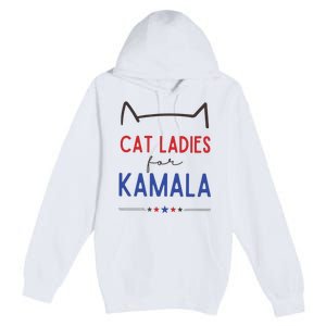 Cat Ladies For Kamala Cat Lady For Women Feminist Premium Pullover Hoodie