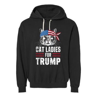 Cat Ladies For Trump For Donald Trump 2024 Garment-Dyed Fleece Hoodie