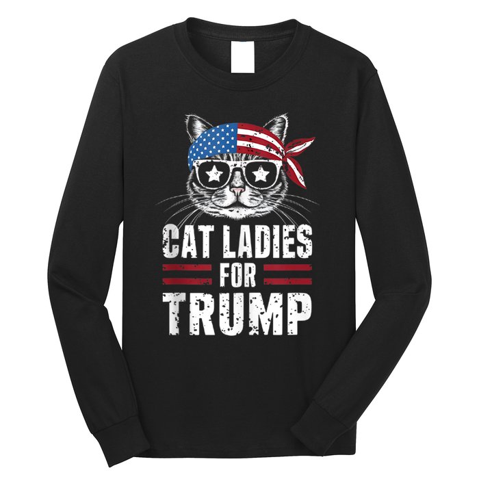 Cat Ladies For Trump For Donald Trump 2024 Long Sleeve Shirt