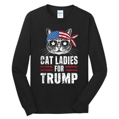 Cat Ladies For Trump For Donald Trump 2024 Tall Long Sleeve T-Shirt