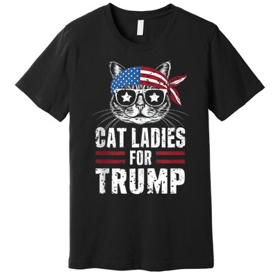 Cat Ladies For Trump For Donald Trump 2024 Premium T-Shirt