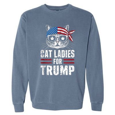 Cat Ladies For Trump For Donald Trump 2024 Garment-Dyed Sweatshirt