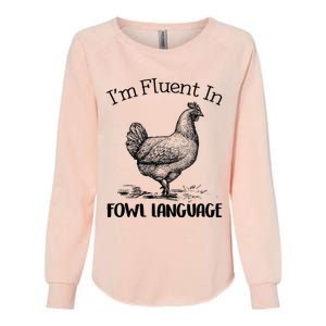 Chicken Lovers Fluent In Fowl Language Womens California Wash Sweatshirt