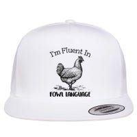 Chicken Lovers Fluent In Fowl Language Flat Bill Trucker Hat