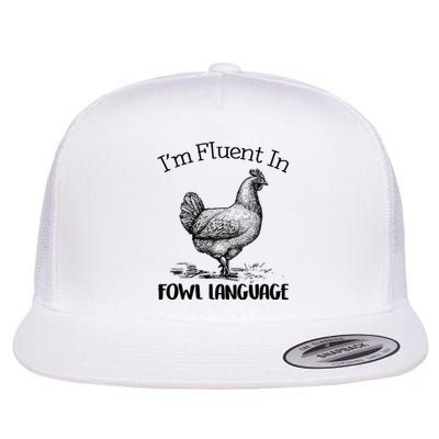 Chicken Lovers Fluent In Fowl Language Flat Bill Trucker Hat