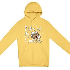 Cute Leopard Football Dibs On Coach For Coach Wife Gift Premium Pullover Hoodie