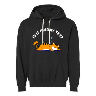 Cat Lover Funny Sleepy Cat Is It Friday Yet Cat Nap Garment-Dyed Fleece Hoodie