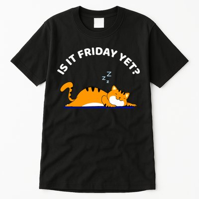 Cat Lover Funny Sleepy Cat Is It Friday Yet Cat Nap Tall T-Shirt