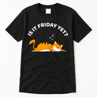 Cat Lover Funny Sleepy Cat Is It Friday Yet Cat Nap Tall T-Shirt