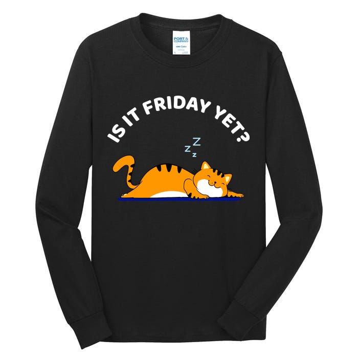 Cat Lover Funny Sleepy Cat Is It Friday Yet Cat Nap Tall Long Sleeve T-Shirt