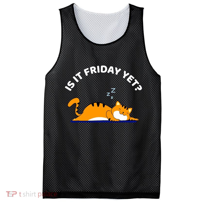 Cat Lover Funny Sleepy Cat Is It Friday Yet Cat Nap Mesh Reversible Basketball Jersey Tank