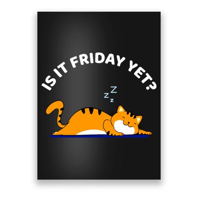 Cat Lover Funny Sleepy Cat Is It Friday Yet Cat Nap Poster