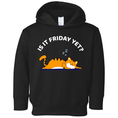 Cat Lover Funny Sleepy Cat Is It Friday Yet Cat Nap Toddler Hoodie