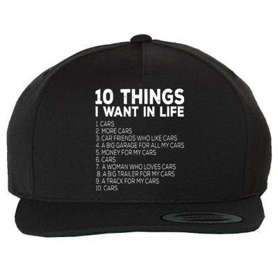 Car Lover Funny Ten Things I Want In Life Cars Wool Snapback Cap