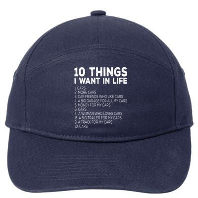 Car Lover Funny Ten Things I Want In Life Cars 7-Panel Snapback Hat