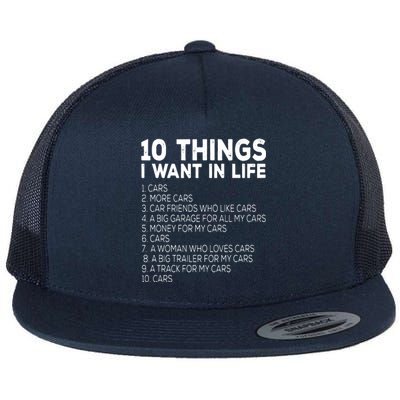 Car Lover Funny Ten Things I Want In Life Cars Flat Bill Trucker Hat