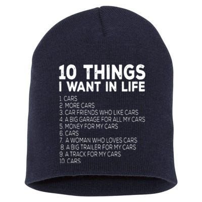 Car Lover Funny Ten Things I Want In Life Cars Short Acrylic Beanie