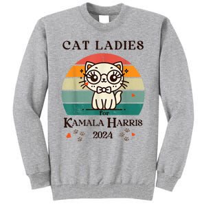 Cat Ladies For Kamala Harris Tall Sweatshirt