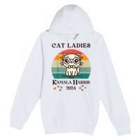 Cat Ladies For Kamala Harris Premium Pullover Hoodie