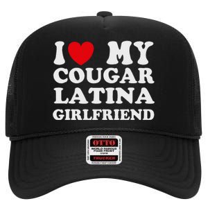 Cougar Latina Girlfriend I Love My Latina Cougar Girlfriend High Crown Mesh Back Trucker Hat