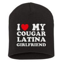 Cougar Latina Girlfriend I Love My Latina Cougar Girlfriend Short Acrylic Beanie