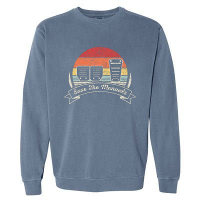 Car Lover Gift Vintage Retro Save The Manuals Stick Shift Garment-Dyed Sweatshirt