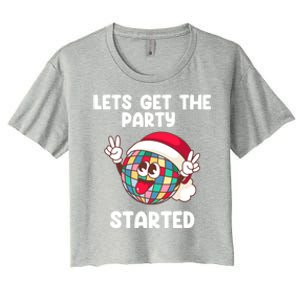 Christmas Lets Get The Party Started Holiday Festivities Cute Gift Women's Crop Top Tee