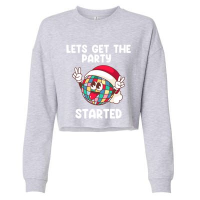 Christmas Lets Get The Party Started Holiday Festivities Cute Gift Cropped Pullover Crew