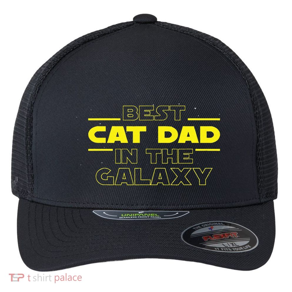 Cat Lover Gifts Best Cat Dad In The Galaxy Best Cat Dad Ever Flexfit Unipanel Trucker Cap