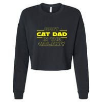 Cat Lover Gifts Best Cat Dad In The Galaxy Best Cat Dad Ever Cropped Pullover Crew