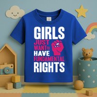 Girl Just Want To Have Fundamental Rights Toddler T-Shirt