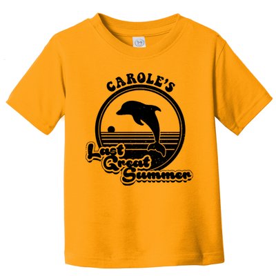 Carole's Last Great Summer Toddler T-Shirt