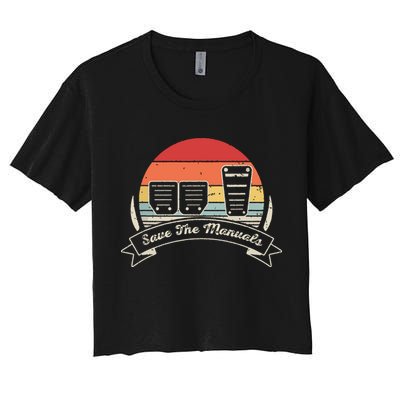 Car Lover Gift Vintage Retro Save The Manuals Stick Women's Crop Top Tee