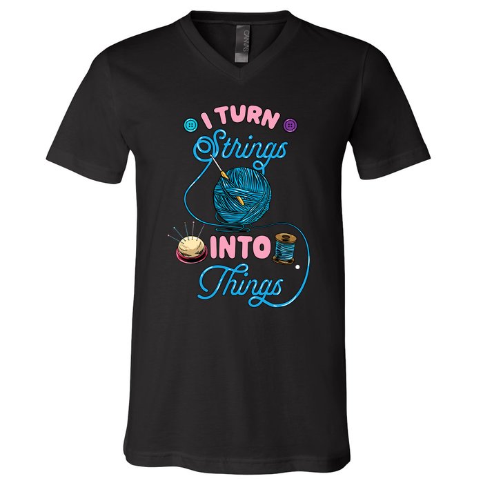 Crochet Lover Gift I Turn Strings Into Things Funny Knitting V-Neck T-Shirt