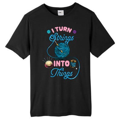 Crochet Lover Gift I Turn Strings Into Things Funny Knitting Tall Fusion ChromaSoft Performance T-Shirt