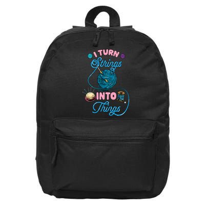 Crochet Lover Gift I Turn Strings Into Things Funny Knitting 16 in Basic Backpack