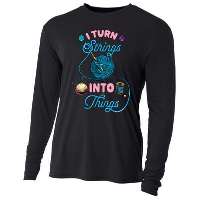 Crochet Lover Gift I Turn Strings Into Things Funny Knitting Cooling Performance Long Sleeve Crew