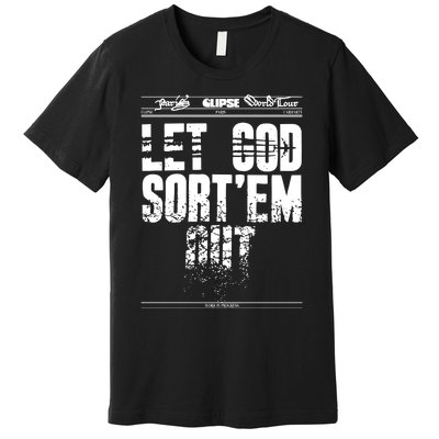 Clipse Let God SortEm Out Premium T-Shirt