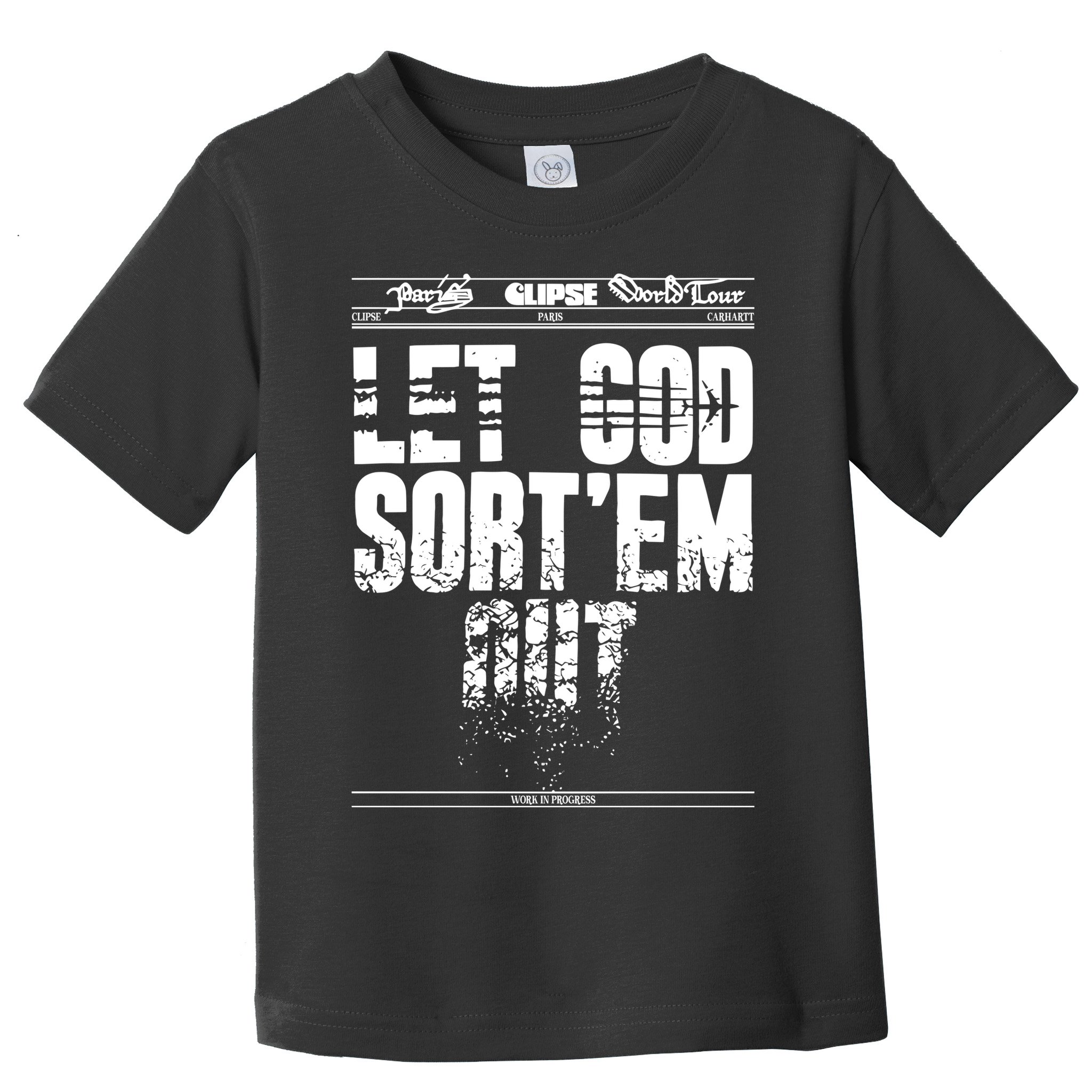 Clipse Let God SortEm Out Toddler T-Shirt