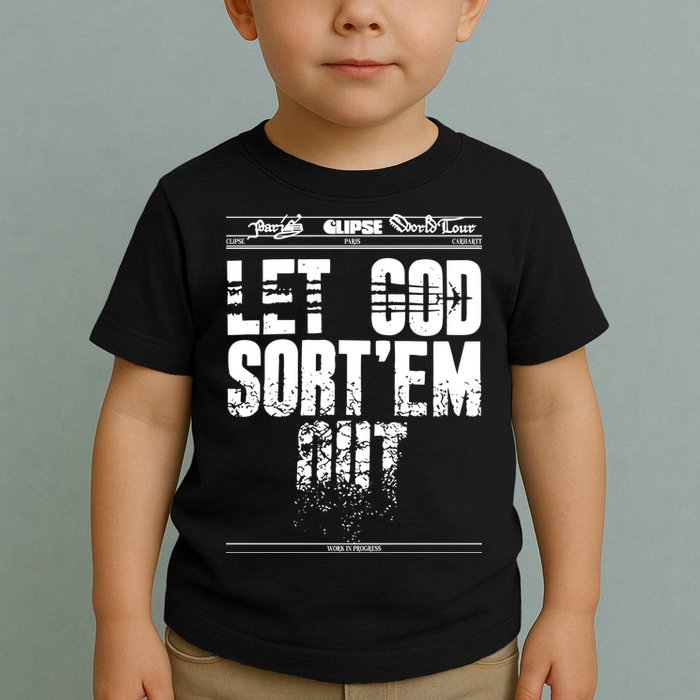 Clipse Let God SortEm Out Toddler T-Shirt