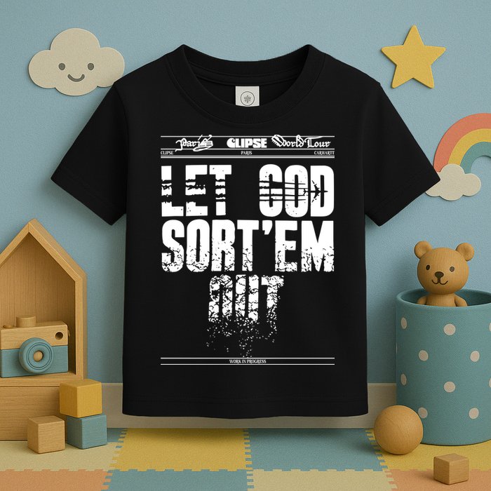 Clipse Let God SortEm Out Toddler T-Shirt