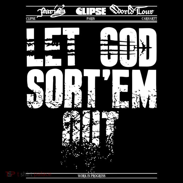 Clipse Let God SortEm Out Womens T-Shirt