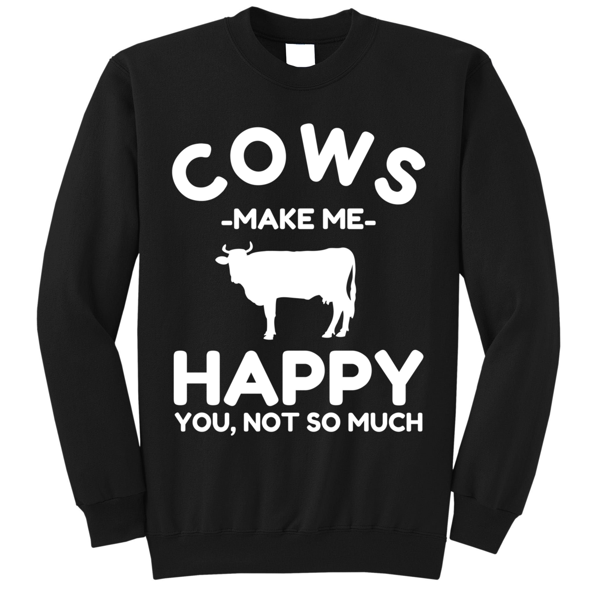 Cow Lover Gift Funny Cow Humor Gift Make Me Happy Tall Sweatshirt