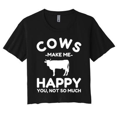 Cow Lover Gift Funny Cow Humor Gift Make Me Happy Women's Crop Top Tee