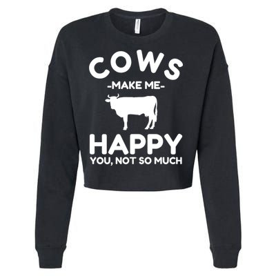 Cow Lover Gift Funny Cow Humor Gift Make Me Happy Cropped Pullover Crew