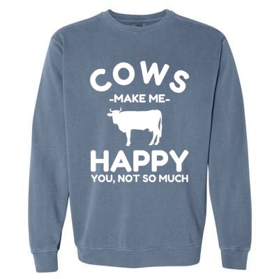 Cow Lover Gift Funny Cow Humor Gift Make Me Happy Garment-Dyed Sweatshirt