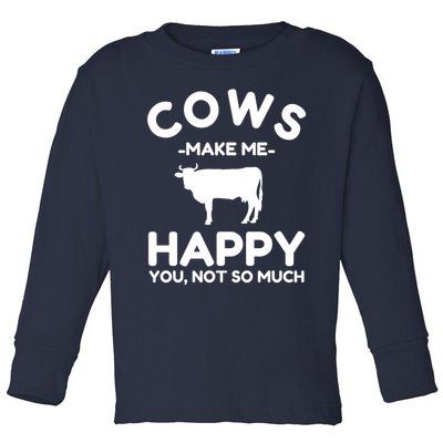 Cow Lover Gift Funny Cow Humor Gift Make Me Happy Toddler Long Sleeve Shirt