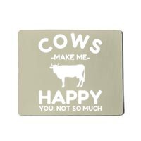 Cow Lover Gift Funny Cow Humor Gift Make Me Happy Mousepad